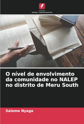 O nível de envolvimento da comunidade no NALEP no distrito de Meru South von Edições Nosso Conhecimento