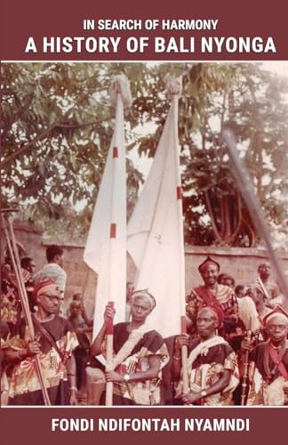 In Search of Harmony: A History of Bali Nyonga