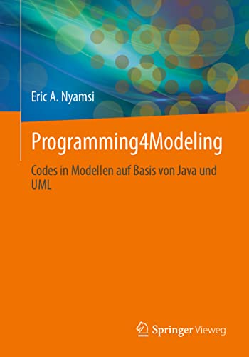 Programming4Modeling: Codes in Modellen auf Basis von Java und UML von Springer Vieweg