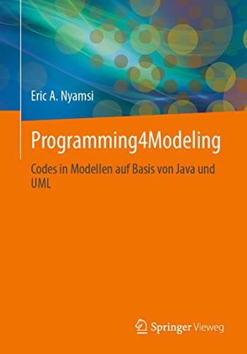 Programming4Modeling: Codes in Modellen auf Basis von Java und UML von Springer