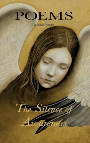 The Silence of Awareness: Poems by Nanne Nyander The Silence of Awareness: Poems by Nanne Nyander von BoD – Books on Demand – Schweden