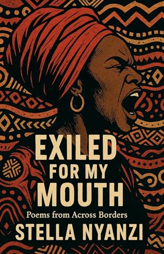 Exiled For My Mouth von Dr Stella Nyanzi