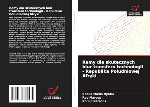 Ramy dla skutecznych biur transferu technologii - Republika Po¿udniowej Afryki: DE von Wydawnictwo Nasza Wiedza