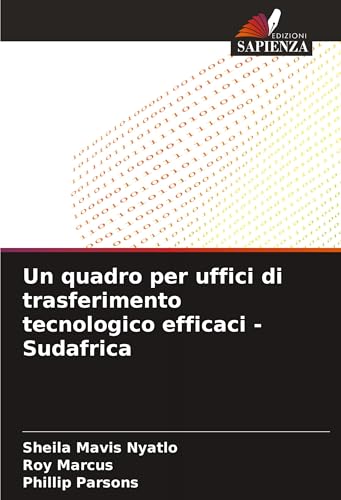 Un quadro per uffici di trasferimento tecnologico efficaci - Sudafrica: DE von Edizioni Sapienza