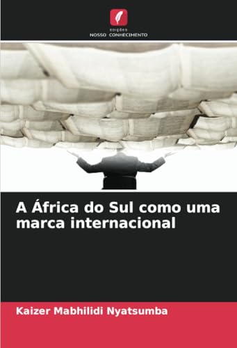 A África do Sul como uma marca internacional: DE von Edições Nosso Conhecimento
