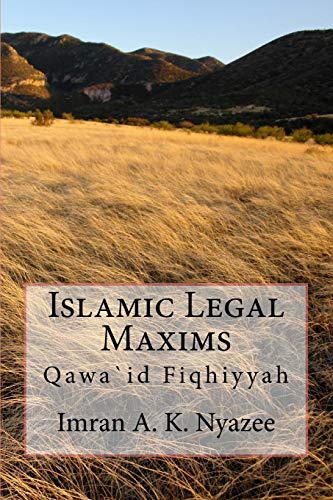 Islamic Legal Maxims: Qawa`id Fiqhiyyah