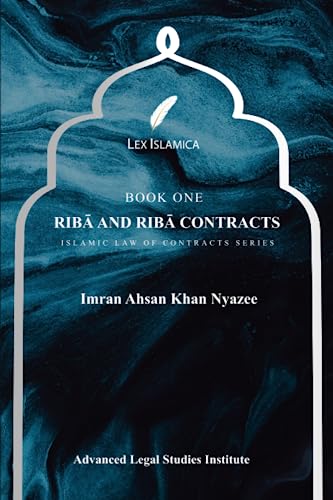 RIBĀ AND RIBĀ CONTRACTS (Islamic Law of Contracts Series, Band 1) von Independently published