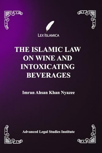 THE ISLAMIC LAW ON WINE AND INTOXICATING BEVERAGES von Independently published