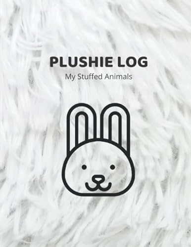 Plushie Log: My Stuffed Animals von Independently published