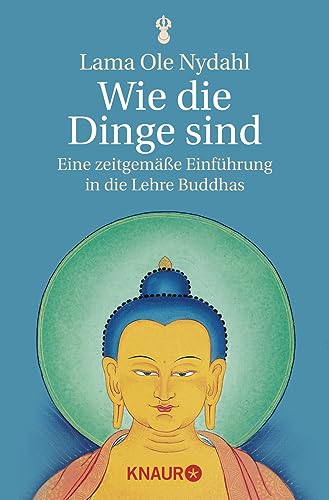 Wie die Dinge sind: Eine zeitgemäße Einführung in die Lehre Buddhas von Knaur MensSana TB,