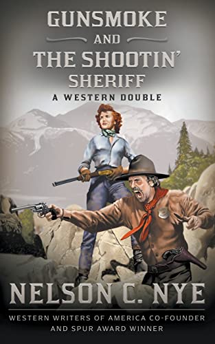 Gunsmoke and The Shootin' Sheriff: A Western Double von Wolfpack Publishing