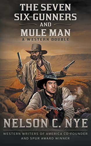 The Seven Six-Gunners and Mule Man: A Western Double von Wolfpack Publishing