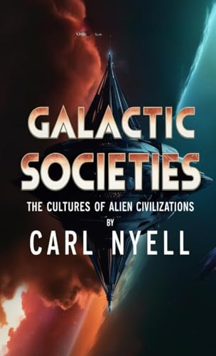 Galactic Societies: The Cultures of Alien Civilizations von Revitalized Occult and Strange