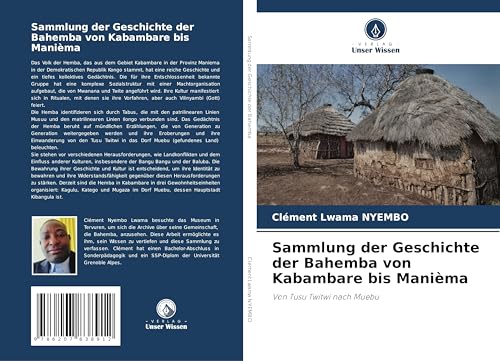 Sammlung der Geschichte der Bahemba von Kabambare bis Manièma: Von Tusu Twitwi nach Muebu von Verlag Unser Wissen