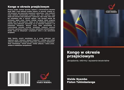 Kongo w okresie przej¿ciowym: Zarz¿dzanie, reformy i wyzwania terytorialne von Wydawnictwo Nasza Wiedza