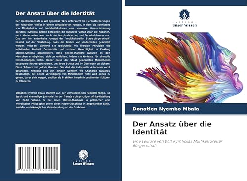 Der Ansatz über die Identität: Eine Lektüre von Will Kymlickas Multikultureller Bürgerschaft von Verlag Unser Wissen