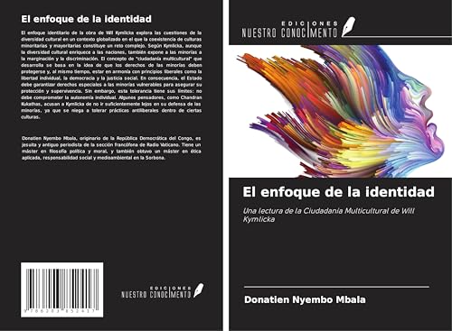 El enfoque de la identidad: Una lectura de la Ciudadanía Multicultural de Will Kymlicka von Ediciones Nuestro Conocimiento