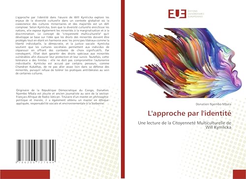 L'approche par l'identité: Une lecture de la Citoyenneté Multiculturelle de Will Kymlicka von Éditions universitaires européennes