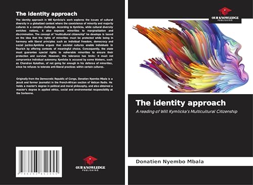The identity approach: A reading of Will Kymlicka's Multicultural Citizenship von Our Knowledge Publishing