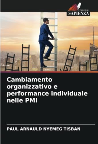 Cambiamento organizzativo e performance individuale nelle PMI: DE von Edizioni Sapienza