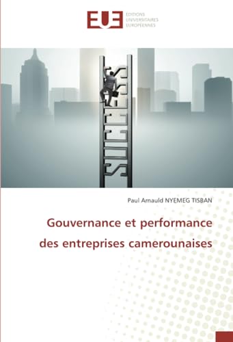 Gouvernance et performance des entreprises camerounaises von Éditions universitaires européennes