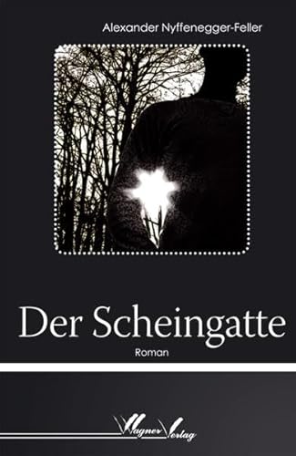 Der Scheingatte: Roman von Wagner Verlag