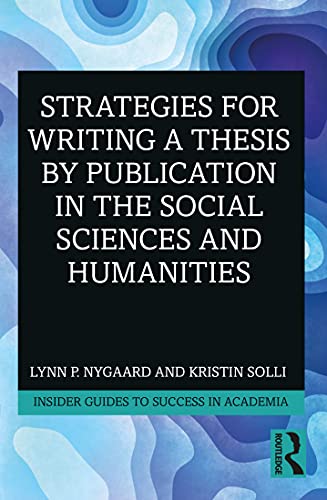 Strategies for Writing a Thesis by Publication in the Social Sciences and Humanities (Insider Guides to Success in Academia) von Routledge