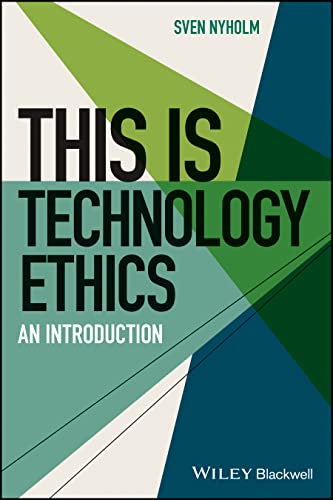 This is Technology Ethics: An Introduction (This is Philosophy) von Wiley-Blackwell