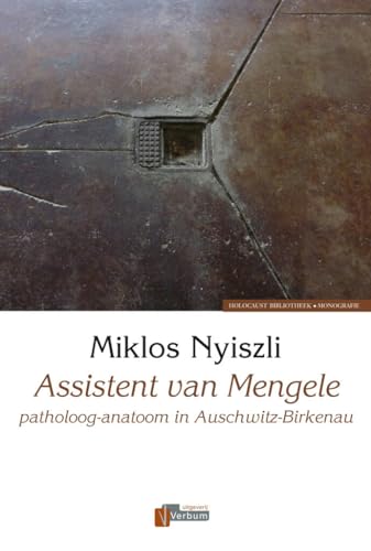 Assistent van Mengele: patholoog-anatoom in Auschwitz-Birkenau (Verbum Holocaust bibliotheek) von Verbum, uitgeverij