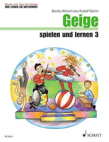 Geige spielen und lernen: Band 3. Violine. Schülerheft. (Musik und Tanz für Kinder - Wir lernen ein Instrument, Band 3)