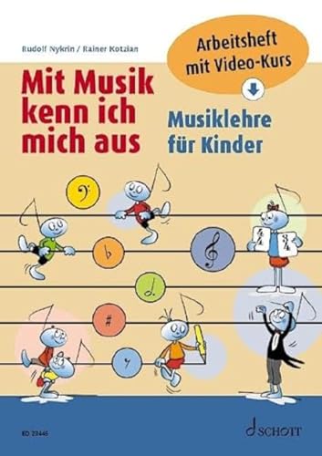 Mit Musik kenn ich mich aus: Musiklehre für Kinder - Arbeitsheft mit Video-Kurs Mit Musik kenn ich mich aus: Musiklehre für Kinder - Arbeitsheft mit Video-Kurs