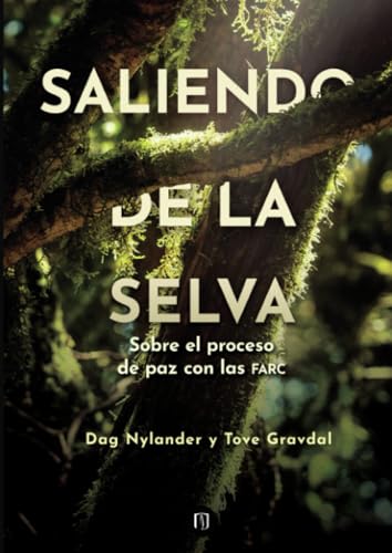 Saliendo de la selva: Sobre el proceso de paz con las FARC Saliendo de la selva: Sobre el proceso de paz con las FARC von Ediciones Uniandes