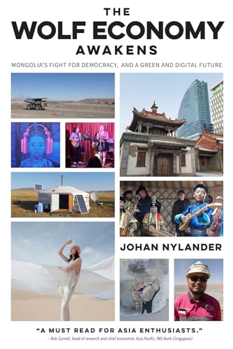 The Wolf Economy Awakens: Mongolia’s Fight for Democracy, and a Green and Digital Future von Hong Kong University Press