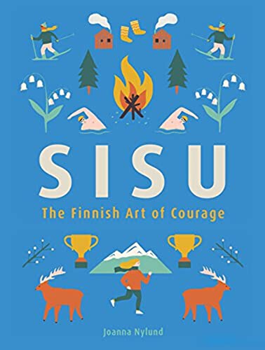 Sisu: The Finnish Art of Courage