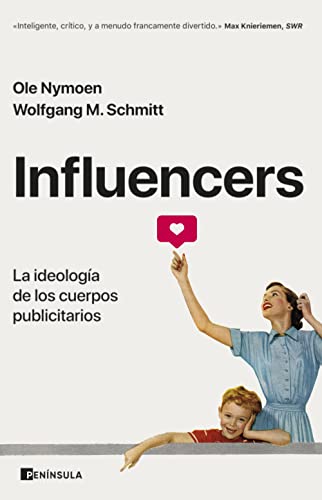 Influencers: La ideología de los cuerpos publicitarios (PENINSULA) von Ediciones Península