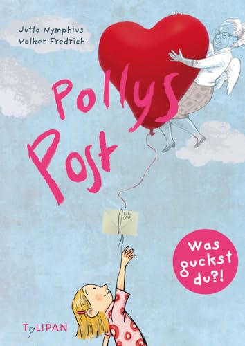Pollys Post: Was guckst du 2 von Tulipan Verlag