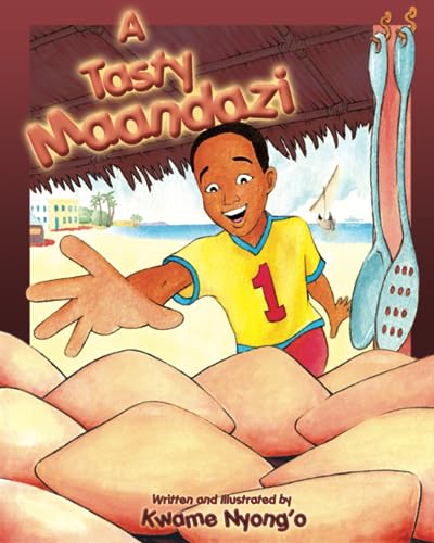 A Tasty Maandazi (The Children's Books by Kwame Nyong'o series, Band 1)