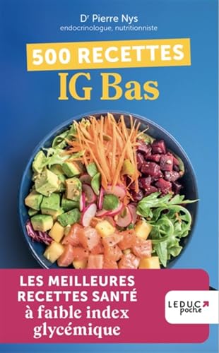 500 recettes IG bas: LES MEILLEURES RECETTES SANTÉ à faible index glycémique von LEDUC