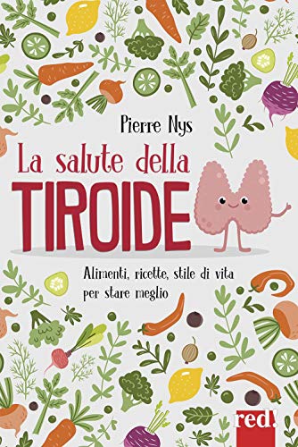 La salute della tiroide (Le diete, Band 3) von LE DIETE