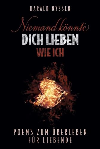 NIEMAND KÖNNTE DICH LIEBEN WIE ICH: POEMS ZUM ÜBERLEBEN FÜR LIEBENDE NIEMAND KÖNNTE DICH LIEBEN WIE ICH: POEMS ZUM ÜBERLEBEN FÜR LIEBENDE von via tolino media