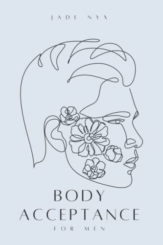 Body Acceptance for Men: This one is more than $3 but it is still the cheapest I can make it! (Body Acceptance Series)
