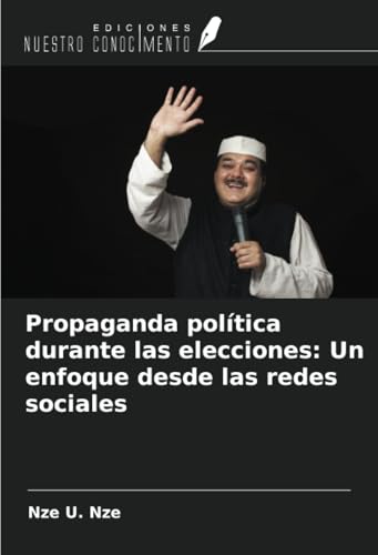 Propaganda política durante las elecciones: Un enfoque desde las redes sociales