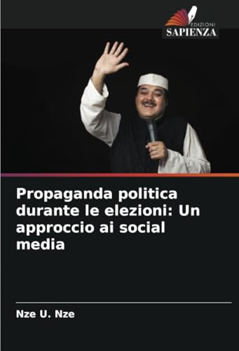 Propaganda politica durante le elezioni: Un approccio ai social media: DE