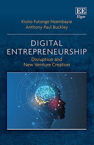 Digital Entrepreneurship: Disruption and New Venture Creation von Edward Elgar Publishing Ltd