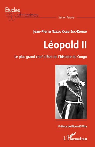 Léopold II Le plus grand chef d'Etat de l'histoire du Congo von L'HARMATTAN