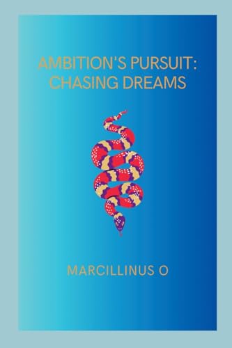 Ambition's Pursuit: Chasing Dreams von Licentia Forlag
