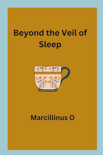 Beyond the Veil of Sleep von Marcillinus