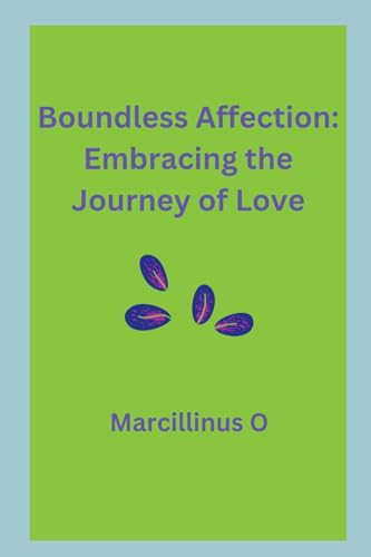 Boundless Affection: Embracing the Journey of Love von Marcillinus
