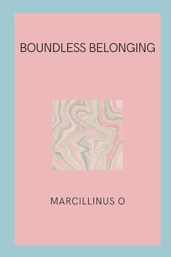 Boundless Belonging von Marcillinus
