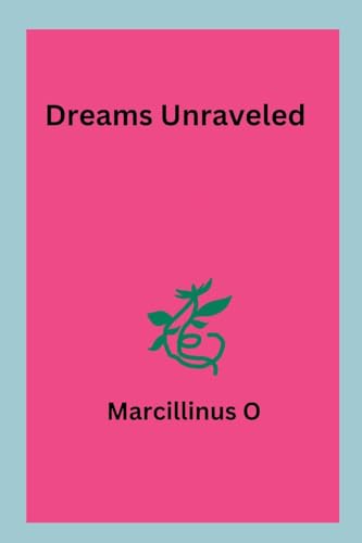 Dreams Unraveled von Marcillinus